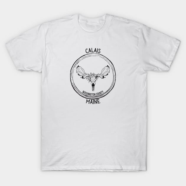 Calais Maine Moose T-Shirt by TrapperWeasel